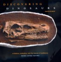 Discovering Dinosaurs: Evolution, Extinction, and the Lessons of Prehistory, Expanded and Updated - Mark Norell, Lowell Dingus