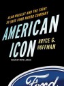 American Icon: Alan Mulally and the Fight to Save Ford Motor Company - Bryce G. Hoffman, Pete Larkin