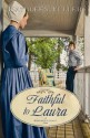 Faithful to Laura - Kathleen Fuller