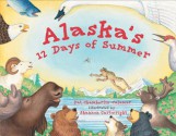 Alaska's 12 Days of Summer - Pat Chamberlin-Calamar, Shannon Cartwright, Pat Chamberlain-Calamar