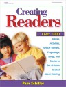 Creating Readers: Over 1000 Games, Activities, Tongue Twisters, Fingerplays, Songs, and Stories to Get Children Excited About Reading - Pam Schiller, K. Whelan Dery