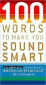 100 Words to Make You Sound Smart - American Heritage Dictionaries