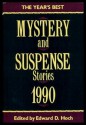 The Year's Best Mystery and Suspense Stories, 1990 - Marcia Muller, Ruth Rendell, Antonia Fraser, Edward D. Hoch, Brendan DuBois, Doug Allyn, Elizabeth Peters, James Powell, Peter Lovesey, Henry Slesar, Shizuko Natsuki, Jack Adrian, Ruth Graviros, Connie Holt, Donald E Westlake