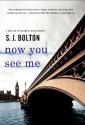 Now You See Me - S.J. Bolton