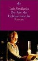 Der Alte, der Liebesromane las (Taschenbuch) - Luis Sepúlveda, Gabriela Hofmann-Ortega Lleras