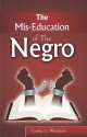 The Mis-Education Of The Negro - Carter G. Woodson