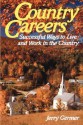 Country Careers: Successful Ways to Live and Work in the Country - Jerry Germer