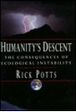 Humanity's Descent: The Consequences of Ecological Instability - Richard Potts