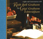 Coffee and Conversation with Ruth Bell Graham and Gigi Tchividjian - Ruth Bell Graham