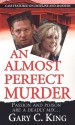 An Almost Perfect Murder - Gary C. King