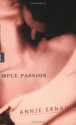 Simple Passion - Annie Ernaux, Tanya Leslie