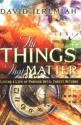 The Things That Matter: Living a Life of Purpose Until Christ Returns - David Jeremiah