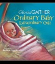 Ordinary Baby, Extraordinary Gift - Gloria Gaither