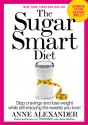 The Sugar Smart Diet - Anne Alexander, Editors of Prevention