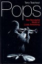 Pops: The Wonderful World Of Louis Armstrong - Terry Teachout