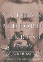 Nathan Bedford Forrest: A Biography - Jack Hurst, Jeff Riggenbach