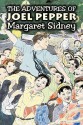 The Adventures of Joel Pepper - Margaret Sidney