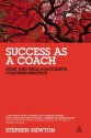 Success as a Coach: Start and Build a Successful Coaching Practice - Stephen Newton