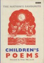 The Nation's Favourite Children's Poems - Lewis Carroll, Sylvia Plath, Roald Dahl, Gilbert Keith Chesterton, Alan Alexander Milne, Robert Louis Stevenson, Kenneth Grahame, Robert Frost, Thomas Stearns Eliot, Grace Nichols, Hilaire Belloc, Edward Estlin Cummings, Robert Browning