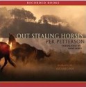 Out Stealing Horses - Per Petterson, Richard Poe, Anne Born