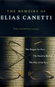 The Memoirs of Elias Canetti: The Tongue Set Free/The Torch in My Ear/The Play of the Eyes - Elias Canetti