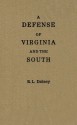 A Defence of Virginia, (and Through Her, of the South) in Recent and Pending Contests Against the Sectional Party. by Prof. Robert L. Dabney. - Robert Lewis Dabney