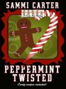 Peppermint Twisted (A Candy Shop Mystery #3) - Sammi Carter