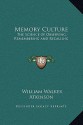 Memory Culture: The Science of Observing, Remembering and Recalling - William W. Atkinson