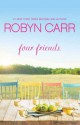 Four Friends - Robyn Carr