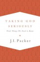 Taking God Seriously - J.I. Packer