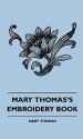 Mary Thomas's Embroidery Book - Mary Thomas