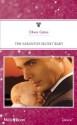 Mills & Boon : The Sarantos Secret Baby (Billionaires and Babies) - Olivia Gates