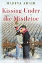 Kissing Under the Mistletoe - Marina Adair