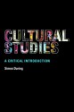 Cultural Studies: A Critical Introduction - Simon During