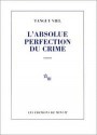 L'Absolue perfection du crime - Tanguy Viel