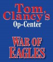 War of Eagles (Tom Clancy's Op-Center, #12) - Michael Kramer, Tom Clancy, Steve Pieczenik, Jeff Rovin