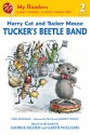 Harry Cat and Tucker Mouse: Tucker's Beetle Band - Thea Feldman, Aleksey Ivanov, Olga Ivanov, George Selden