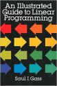 An Illustrated Guide to Linear Programming - Saul I. Gass