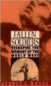 Fallen Soldiers: Reshaping the Memory of the World Wars - George L. Mosse