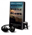 When the Whistle Blows [With Headphones] - Fran Cannon Slayton