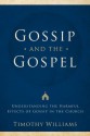 Gossip and the Gospel - Timothy Williams