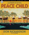 Peace Child: An Unforgettable Story of Primitive Jungle Treachery in the 20th Century (Audio) - Don Richardson, Paul Michael