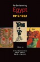 Re-Envisioning Egypt, 1919-1952 - Arthur Goldschmidt Jr., Amy J. Johnson