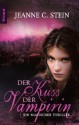 Der Kuss der Vampirin - Jeanne C. Stein, Katharina Volk