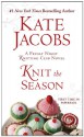 Knit the Season: A Friday Night Knitting Club Novel - Kate Jacobs