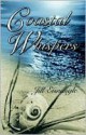 Coastal Whispers - Jill Eisnaugle, Jill Eisaugle