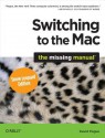 Switching to the Mac: The Missing Manual, Snow Leopard Edition: The Missing Manual - David Pogue