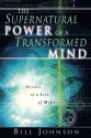 Supernatural Power of the Transformed Mind - Bill Johnson