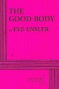 The Good Body - Acting Edition - Eve Ensler