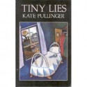 Tiny Lies - Kate Pullinger